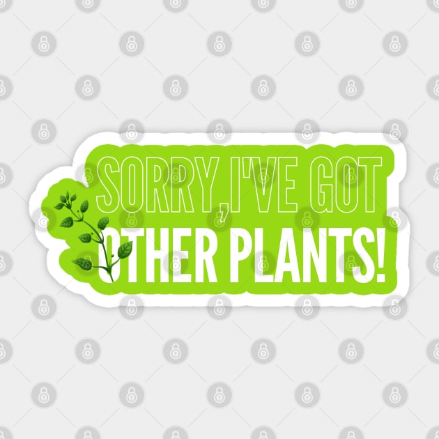 Got any plans or plants? Sticker by TheBlackSheep